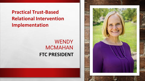 Practical Trust-Based Relational Intervention Implementation - Wendy McMahan