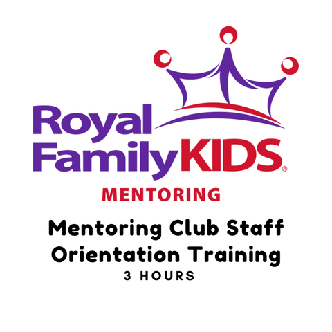 Royal Family KIDS Mentoring Club Online Training (3 Hours)